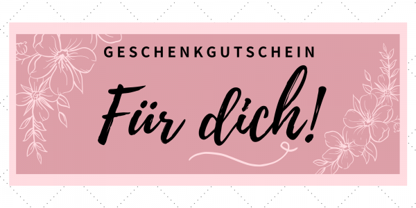 Geschenkgutschein - Für dich!